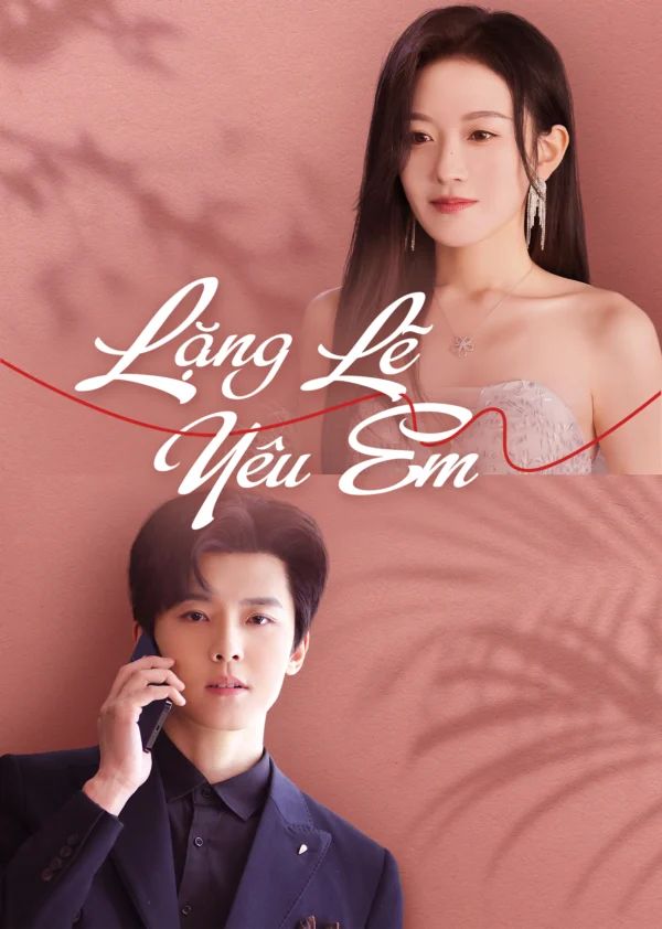 Lặng Lẽ Yêu Em - Secretly Loving You (2025) Lặng Lẽ Yêu Em - Secretly Loving You (2025)